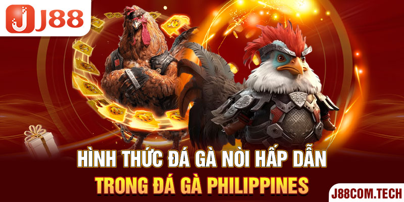 Hình thức đá gà nòi hấp dẫn trong Đá gà Philippines