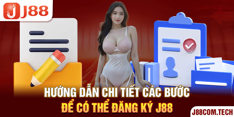 Hướng dẫn chi tiết các bước để có thể đăng ký J88