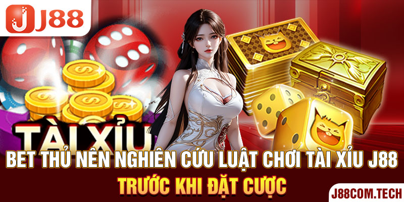 Bet thủ nên nghiên cứu luật chơi tài xỉu J88 trước khi đặt cược