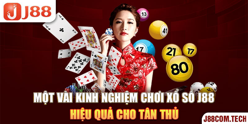 Một vài kinh nghiệm chơi xổ số J88 hiệu quả cho tân thủ