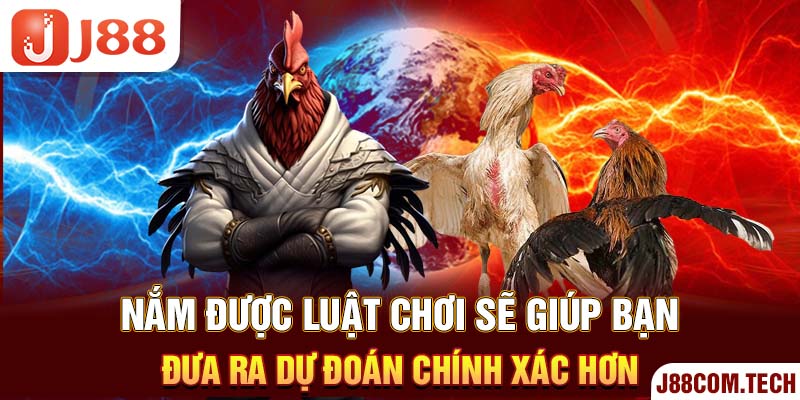 Nắm được luật chơi sẽ giúp bạn đưa ra dự đoán chính xác hơn