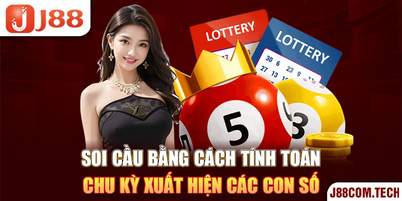 Soi cầu bằng cách tính toán chu kỳ xuất hiện các con số