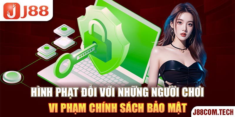 Hình phạt đối với những người chơi vi phạm chính sách bảo mật