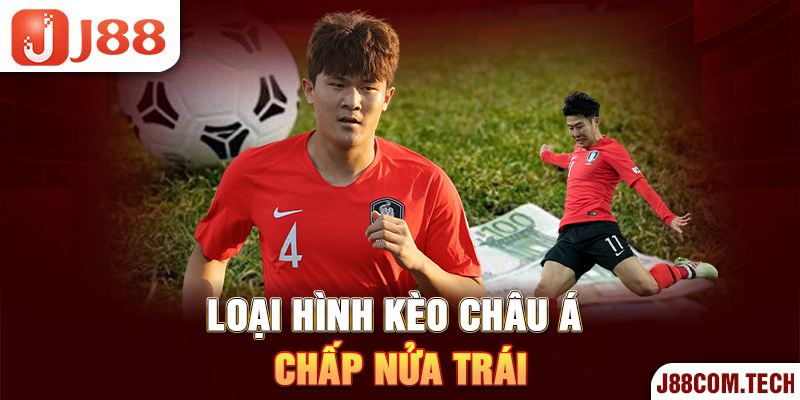 Loại hình kèo châu Á chấp nửa trái