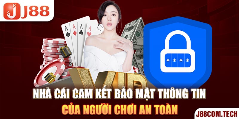 Nhà cái cam kết bảo mật thông tin của người chơi an toàn