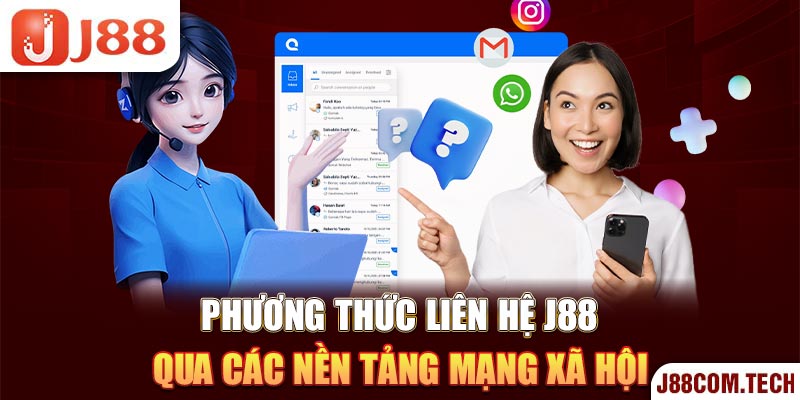 Phương thức liên hệ J88 qua các nền tảng mạng xã hội