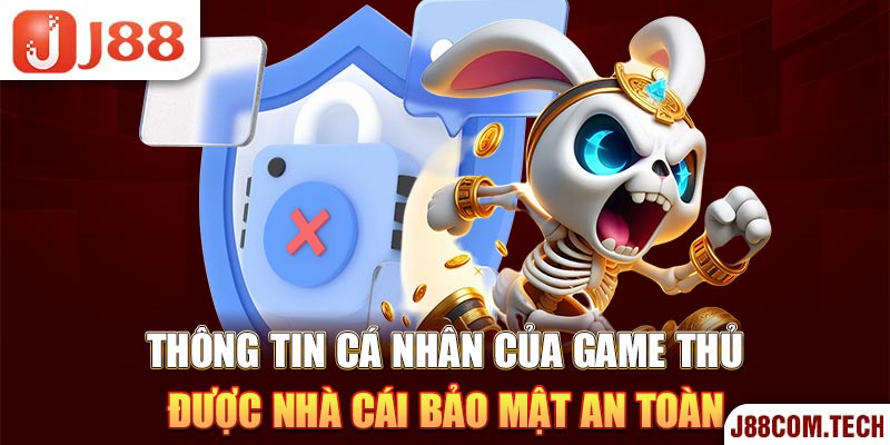 Thông tin cá nhân của game thủ được nhà cái bảo mật an toàn